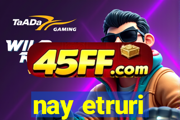 nay etruri